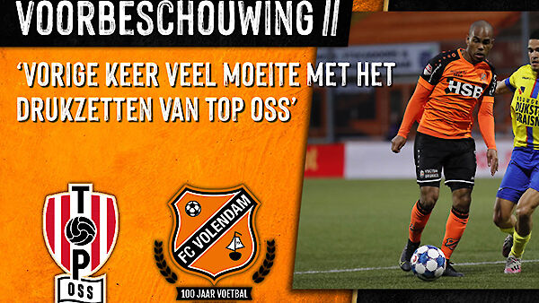 Voorbeschouwing TOP Oss - FC Volendam (2020-2021)