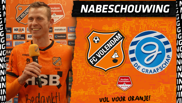 Nabeschouwing FC Volendam - De Graafschap (2021-2022)