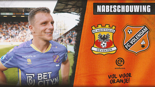 Nabeschouwing Go Ahead Eagles - FC Volendam (2022 - 2023)