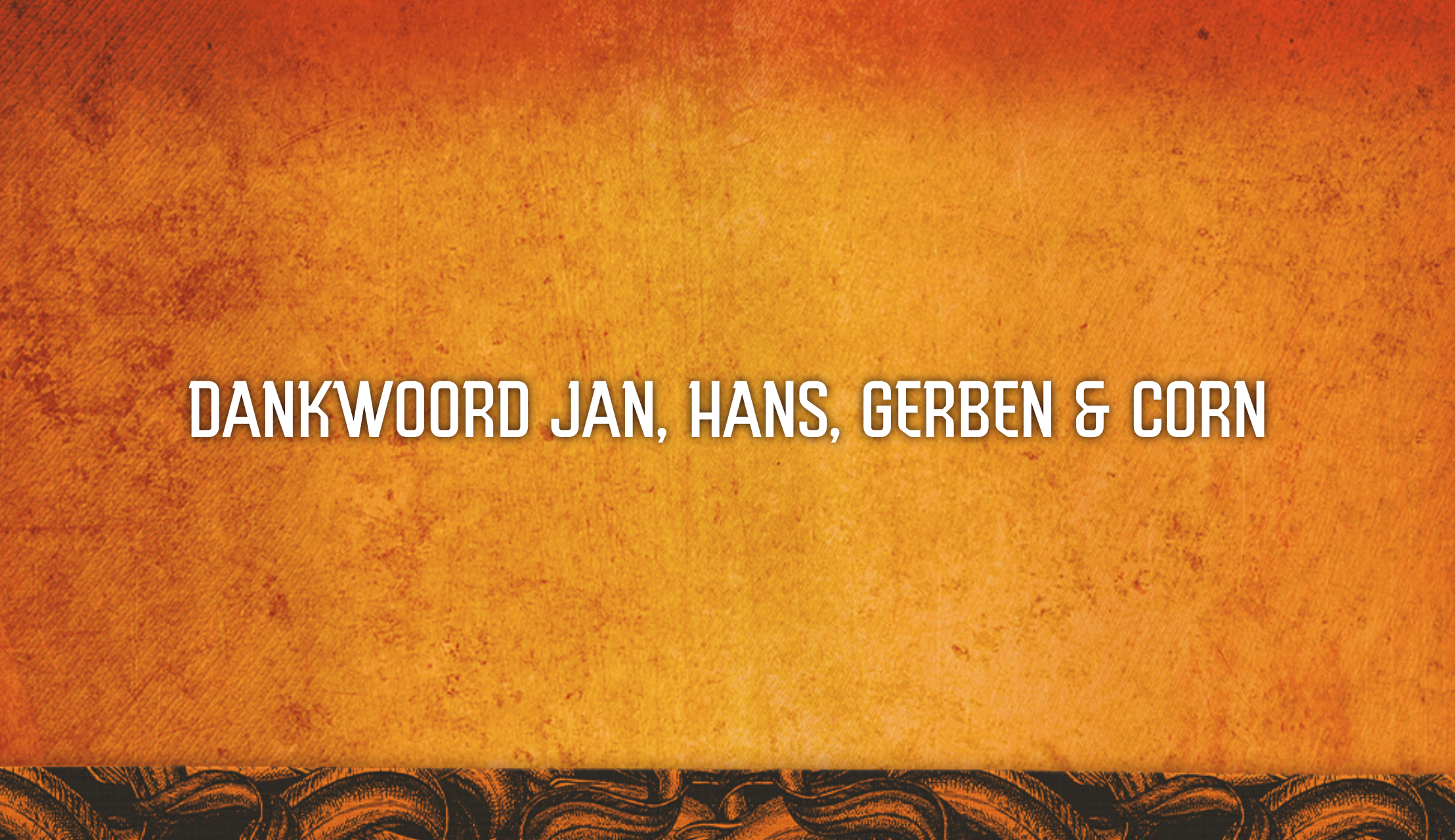 Dankwoord voor Jan, Hans, Gerben & Corn