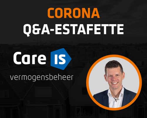 Corona Q&amp;A Estafette: Care-IS vermogensbeheer