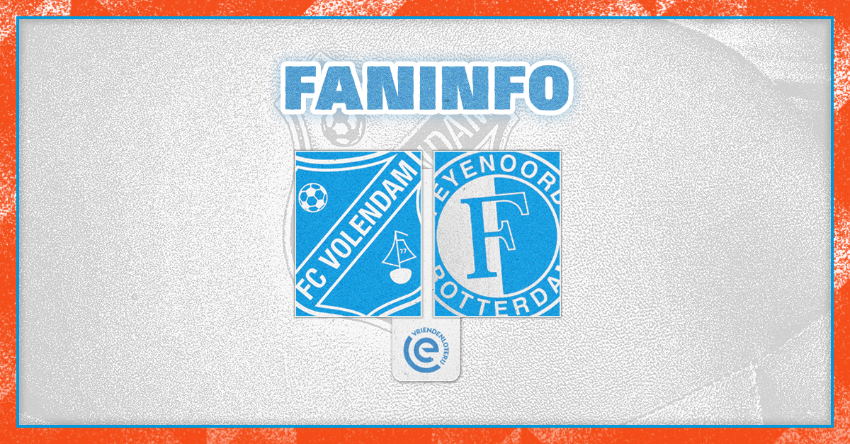 Faninformatie: Feyenoord op bezoek in Volendam