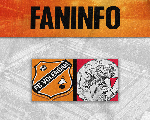Faninformatie: Alles over jouw wedstrijdbezoek FC Volendam - Ajax