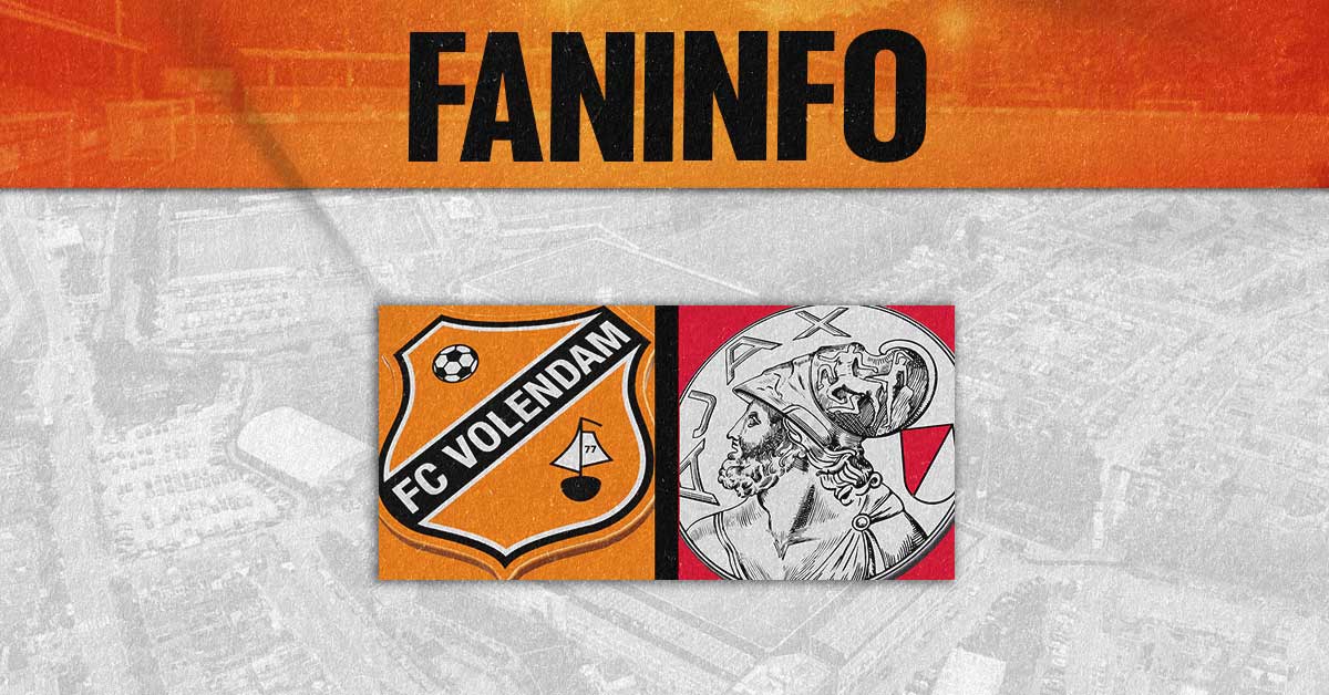 Faninformatie: Alles over jouw wedstrijdbezoek FC Volendam - Ajax
