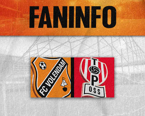 Faninformatie: Alles over jouw wedstrijdbezoek FC Volendam - TOP Oss