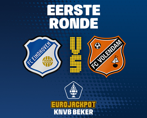 FC Volendam treft FC Eindhoven in eerste ronde Eurojackpot KNVB Beker