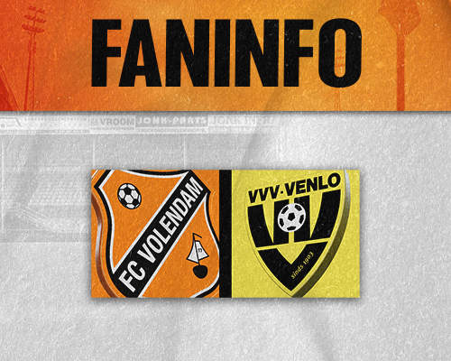 Faninformatie: Alles over jouw wedstrijdbezoek FC Volendam - VVV-Venlo