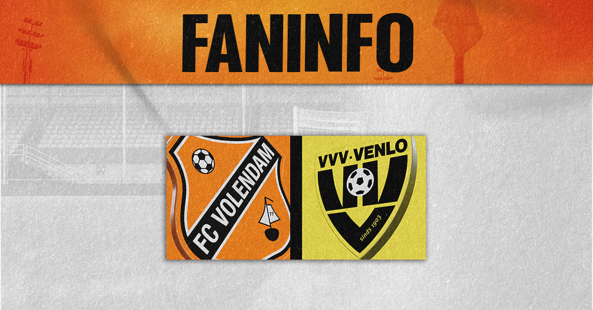 Faninformatie: Alles over jouw wedstrijdbezoek FC Volendam - VVV-Venlo