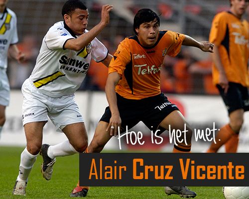 Hoe is het met: Alair Cruz Vicente?